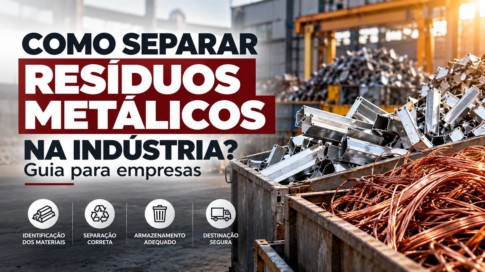 Fênix Resíduos Metálicos - Como separar resíduos metálicos na indústria? Guia para empresas.